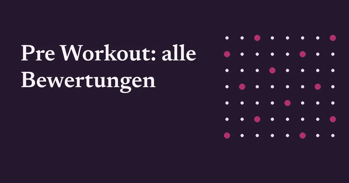 Pre Workout: alle Bewertungen